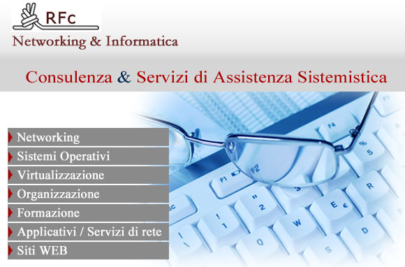  Consulenza informatica e assistenza sistemica, networking, sistemi operativi, virtualizzazione, formazione, applicativi e servizi di rete, siti web.